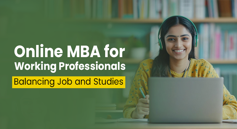 Online MBA for Working Professionals: Balancing Job and Studies