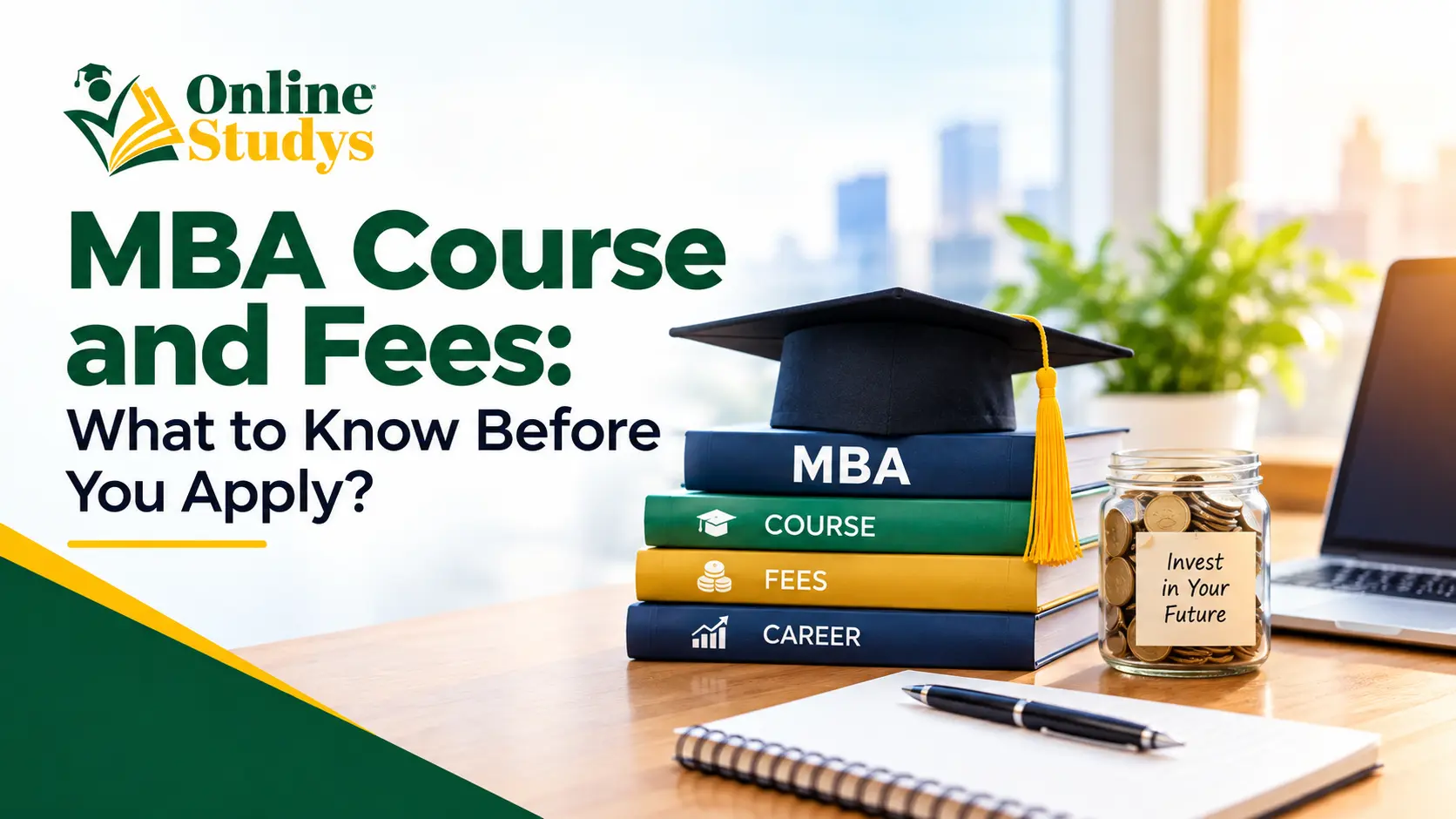 MBA Course and Fees: What to Know Before You Apply?